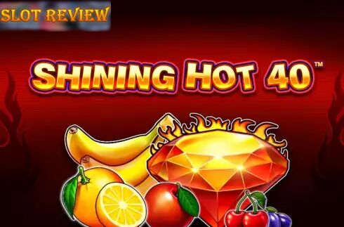 Shining Hot 40